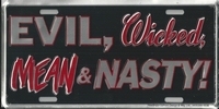 black Evil, Wicked, Mean & Nasty license plate